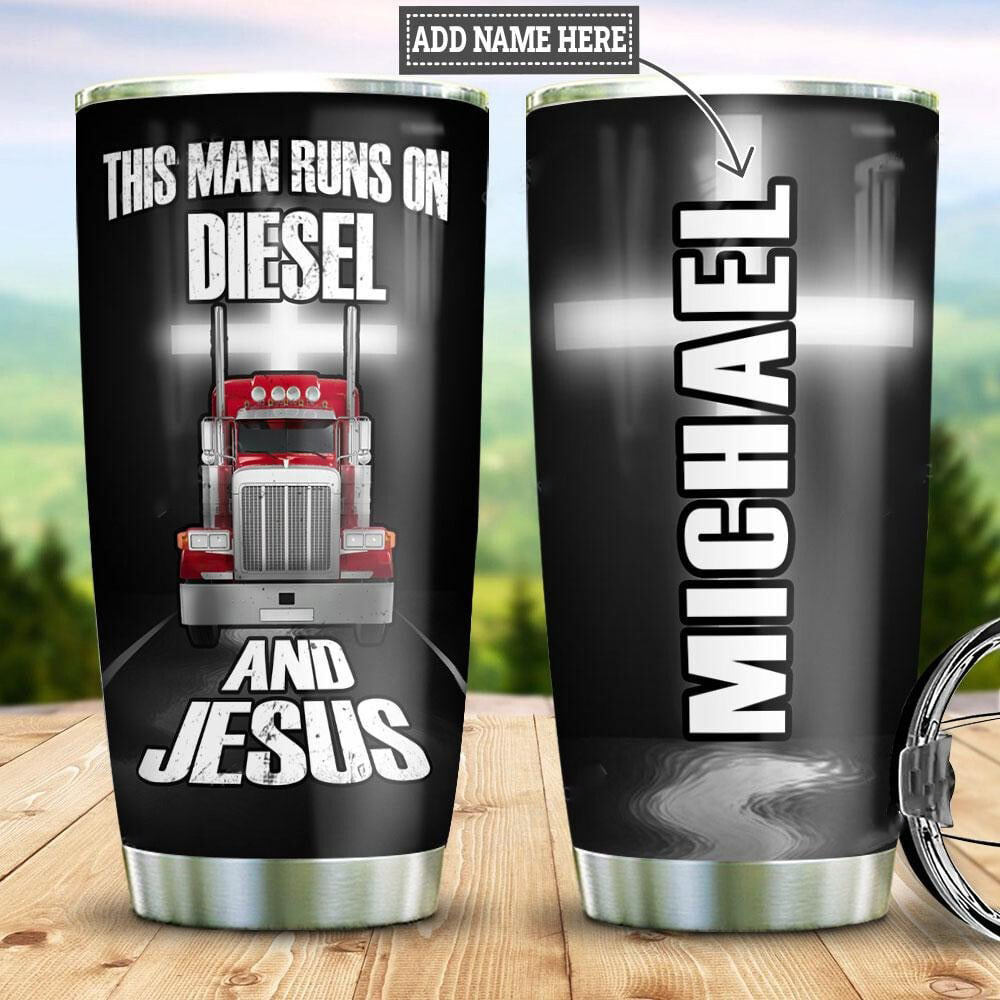 Personalized Trucker Tumbler This Man Runs On Diesel And Jesus LuvinGift