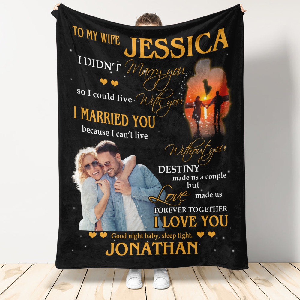 Personalized To My Wife Blanket I Didn't Marry You So I Could Live With You LuvinGift