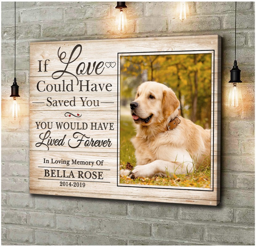 Personalized Memorial Dog Canvas You Would Have Lived Forever LuvinGift